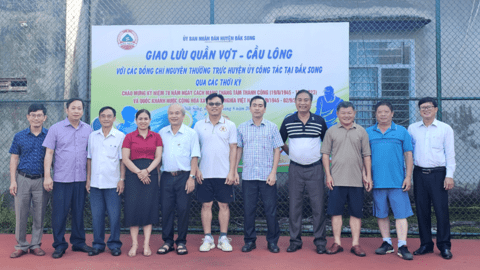 UBND huyện Đăk Song tổ chức giao lưu quần vợt - cầu lông với các đồng chí nguyên Thường trực Huyện ủy công tác tại Đăk Song qua các thời kỳ
